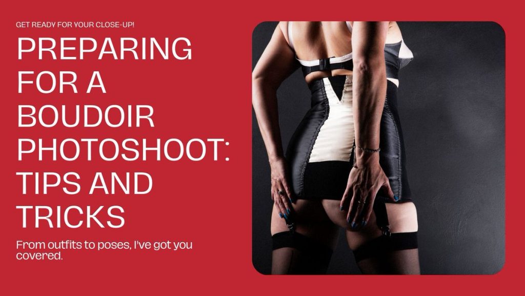 how to get ready for a boudoir photoshoot